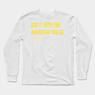 Christian Bible Verse - God is with you wherever you go Long Sleeve T-Shirt